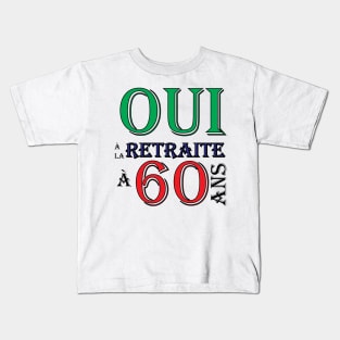 OUI à la retraite à 60 ans Kids T-Shirt